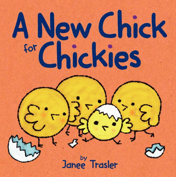 A New Chick For Chickies: An Easter And Springtime Book Kids