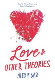 Title: Love and Other Theories, Author: Alexis Bass