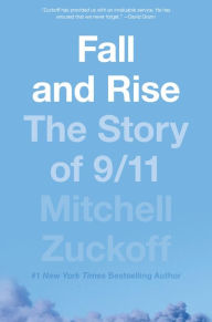 Download free books online nook Fall and Rise: The Story of 9/11 (English literature) by Mitchell Zuckoff 9780062275646