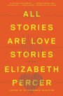 All Stories Are Love Stories: A Novel