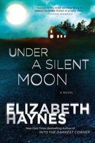 Title: Under a Silent Moon: A Novel, Author: Elizabeth Haynes