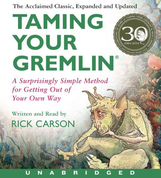 Taming Your Gremlin (Revised Edition) CD: A Surprisingly Simple Method for Getting Out of Your Own Way