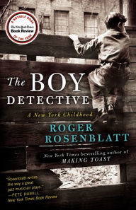 Title: The Boy Detective: A New York Childhood, Author: Roger Rosenblatt