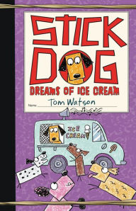 Books downloads for ipad Stick Dog Dreams of Ice Cream by Tom Watson (English literature) 9780063006898