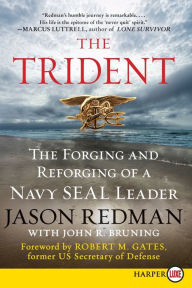 Title: The Trident: The Forging and Reforging of a Navy SEAL Leader, Author: Jason Redman