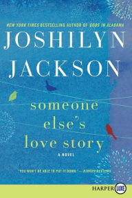 Title: Someone Else's Love Story, Author: Joshilyn Jackson