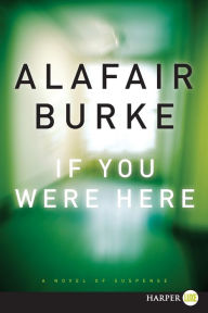 Title: If You Were Here, Author: Alafair Burke