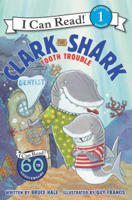 Title: Clark the Shark: Tooth Trouble, Author: Bruce Hale