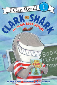 Title: Clark the Shark and the Big Book Report, Author: Bruce Hale