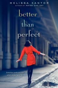 Title: Better Than Perfect, Author: Melissa Kantor