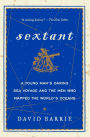 Sextant: A Young Man's Daring Sea Voyage and the Men Who Mapped the World's Oceans