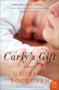 Title: Carly's Gift: A Novel, Author: Georgia Bockoven