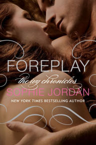 Title: Foreplay: The Ivy Chronicles, Author: Sophie Jordan