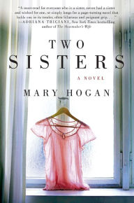 Title: Two Sisters: A Novel, Author: Mary Hogan