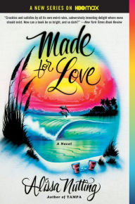 Title: Made for Love, Author: Alissa Nutting