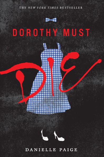 Dorothy Must Die (Dorothy Series #1)