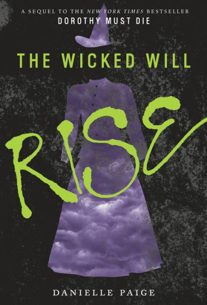 The Wicked Will Rise (Dorothy Must Die Series #2)