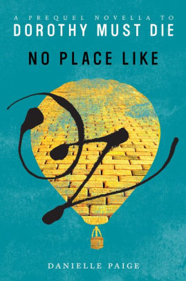No Place Like Oz: A Dorothy Must Die Prequel Novella
