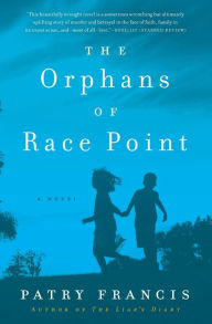 Title: The Orphans of Race Point: A Novel, Author: Patry Francis