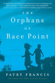 Title: The Orphans of Race Point: A Novel, Author: Patry Francis