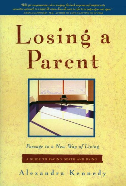 Losing a Parent: Passage to a New Way of Living