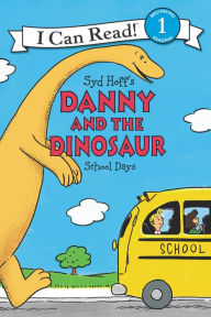 Title: Danny and the Dinosaur: School Days, Author: Syd Hoff