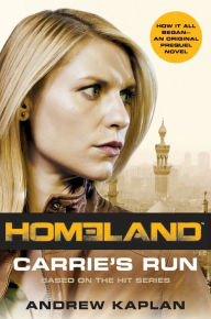 Download free google books nook Homeland: Carrie's Run: A Homeland Novel PDF FB2 by Andrew Kaplan 9780062281722 in English