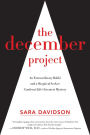 The December Project: An Extraordinary Rabbi and a Skeptical Seeker Confront Life's Greatest Mystery