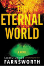 The Eternal World: A Novel