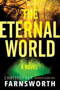 Free ebooks and pdf download The Eternal World: A Novel English version FB2 MOBI PDF by Christopher Farnsworth