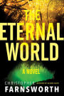 The Eternal World: A Novel