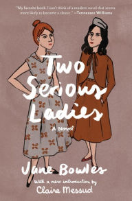 Download ebooks to kindle from computer Two Serious Ladies: A Novel 9780062283122 (English literature) by Jane Bowles