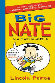 Big Nate: In a Class by Himself (Big Nate Series #1)