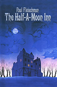 Title: The Half-a-Moon Inn, Author: Paul Fleischman