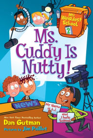 Ms. Cuddy Is Nutty! (My Weirdest School Series #2)