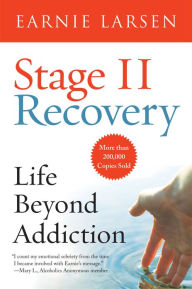 Title: Stage II Recovery: Life Beyond Addiction, Author: Earnie Larsen