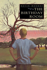 Title: The Birthday Room, Author: Kevin Henkes