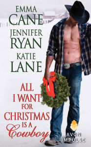 Title: All I Want for Christmas Is a Cowboy, Author: Jennifer Ryan