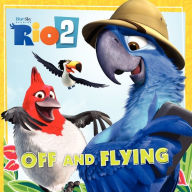 Title: Rio 2: Off and Flying, Author: Cari Meister