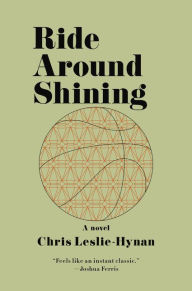 Title: Ride Around Shining, Author: Chris Leslie-Hynan