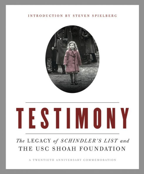 Testimony: The Legacy of Schindler's List and the USC Shoah Foundation