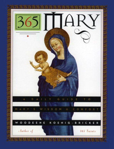 365 Mary: A Daily Guide to Mary's Wisdom and Comfort