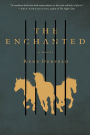 The Enchanted: A Novel