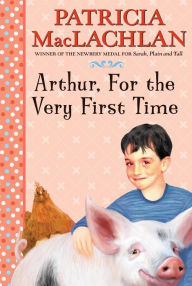 Title: Arthur, for the Very First Time, Author: Patricia MacLachlan