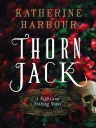 Title: Thorn Jack, Author: Katherine Harbour