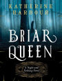 Briar Queen: A Night and Nothing Novel