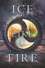 Ice Like Fire (Snow Like Ashes Series #2)