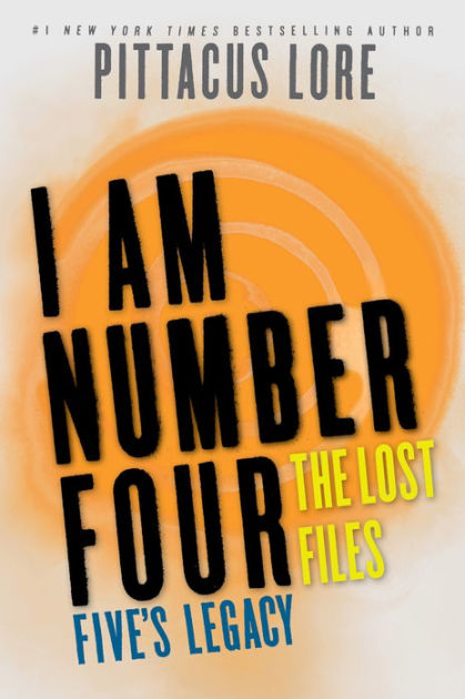 I Am Number Four: The Lost Files: Five's Legacy by Pittacus Lore ...