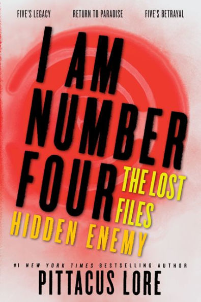 I Am Number Four: The Lost Files: Hidden Enemy: Five's Legacy; Return to Paradise; Betrayal