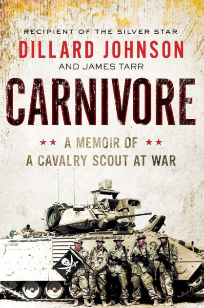 Carnivore: A Memoir of a Cavalry Scout at War by Dillard Johnson, James ...